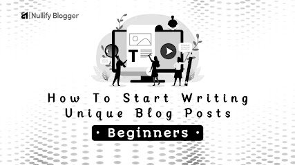 How To Start Writing Unique Blog Posts?