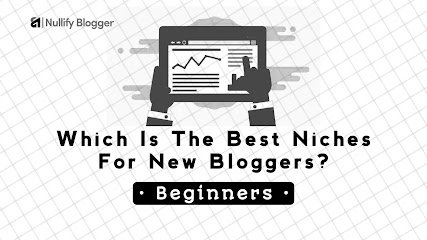 Which Is The Best Niches For New Blog?