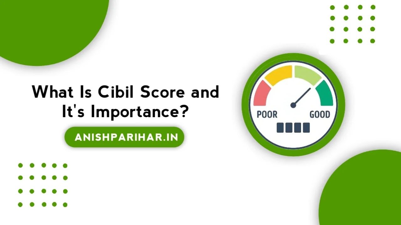 What Is Cibil Score and It’s Importance?