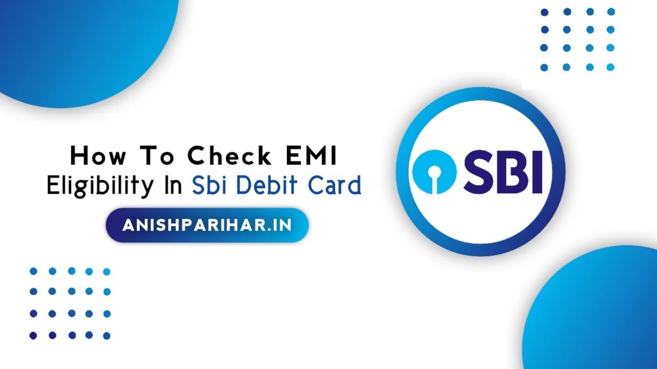 How To Check EMI Eligibility In SBI Debit Card?