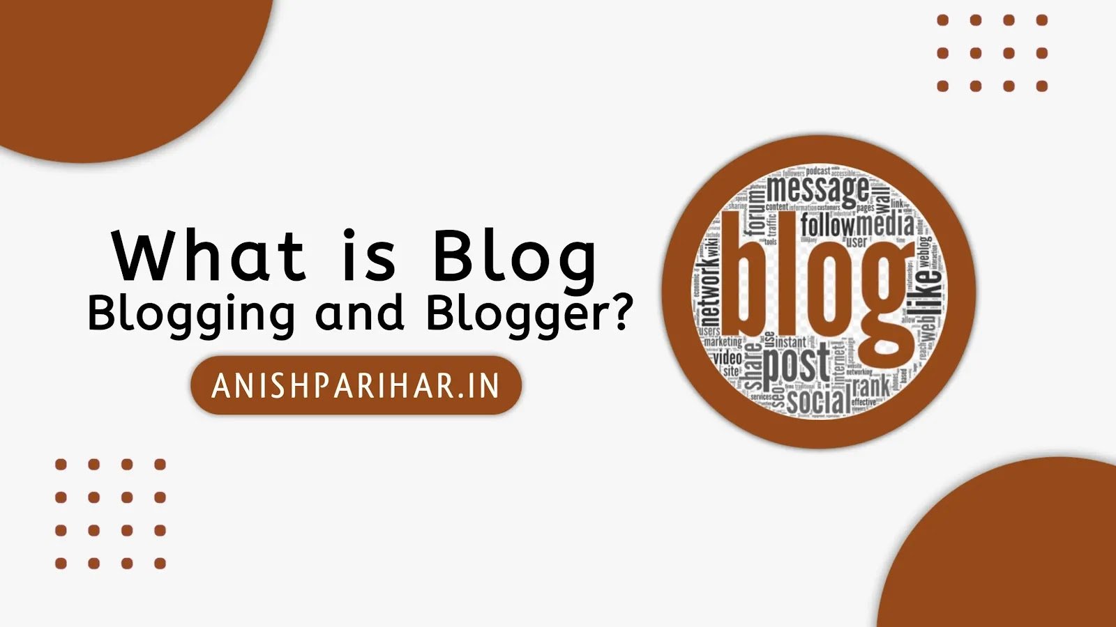What is Blog, Blogging and Blogger?