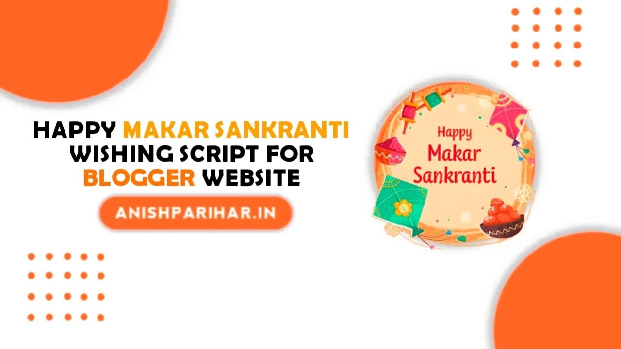 Happy Makar Sankranti Wishing Script For Blogger