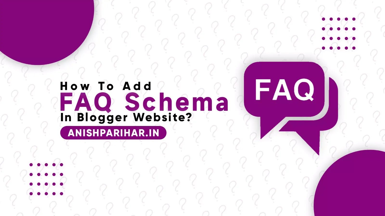 How To Add FAQ Schema In Blogger?