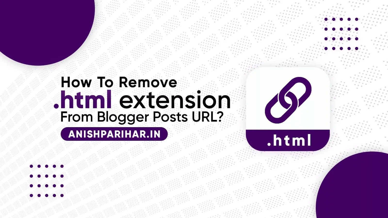 How To Remove .html Extension From Blogger Post/Page URL?
