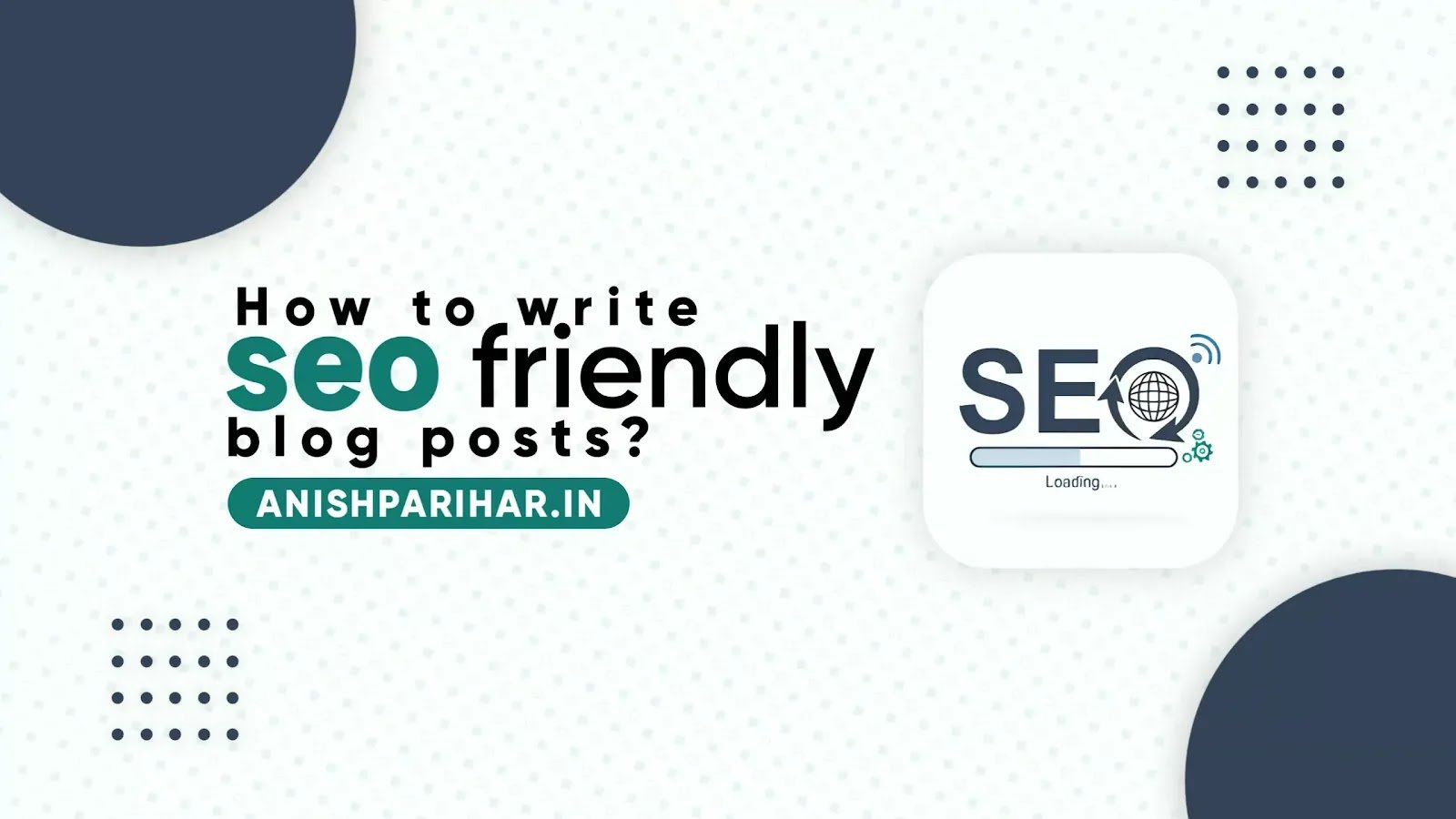 How To Write SEO Friendly Blog Posts? (Guide)