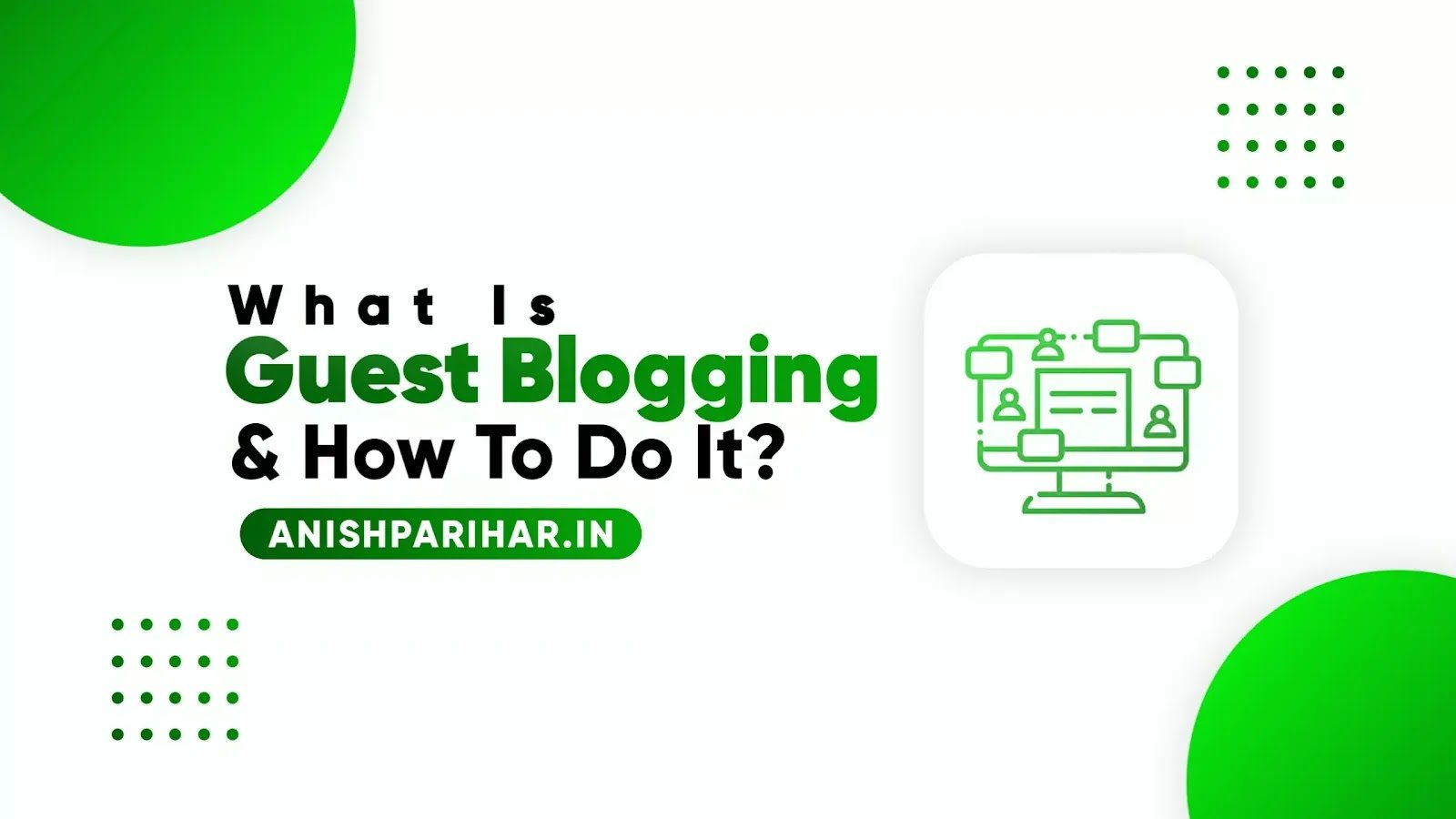 What Is Guest Blogging, Is it Easy & How To Do It?