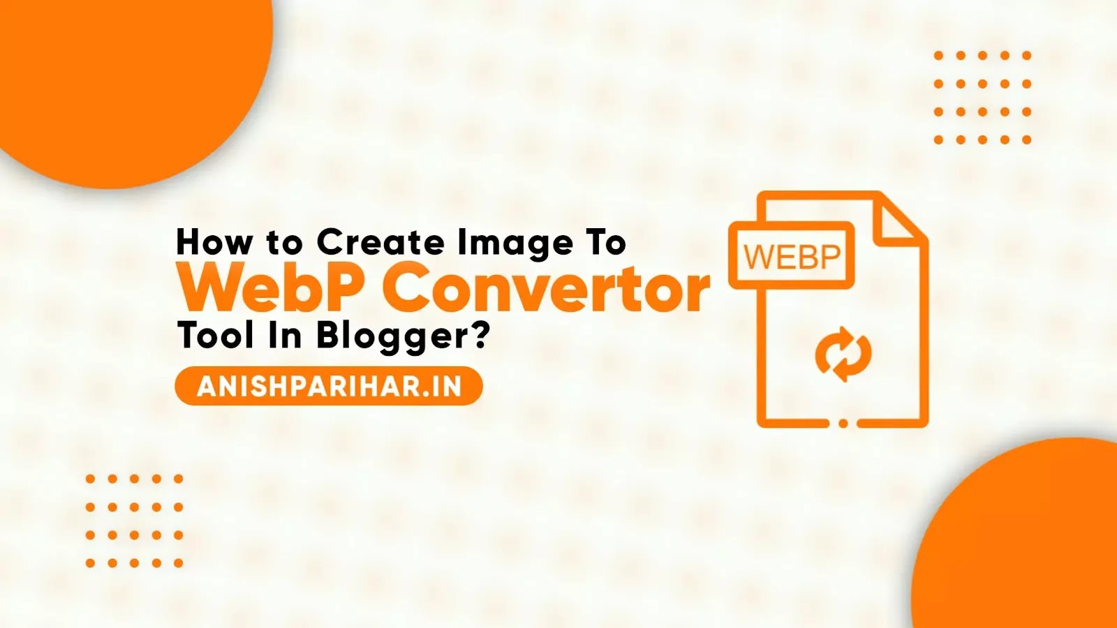 How To Create Image To Webp Convertor Tool In Blogger?