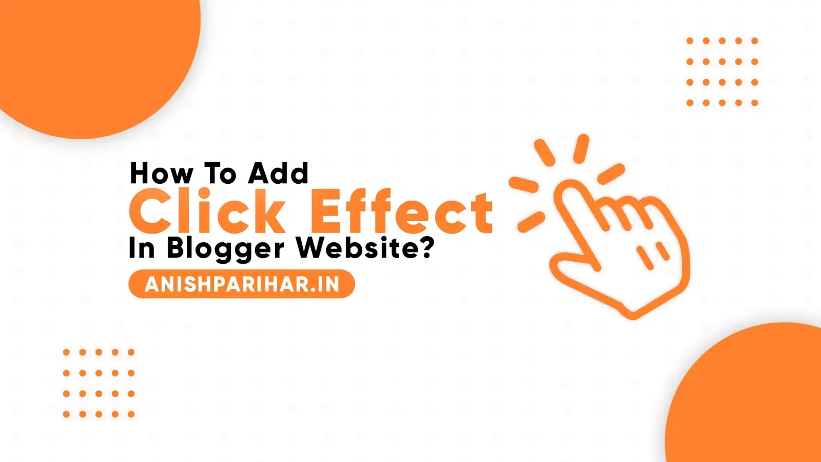 How To Add Stylish Click Effect In Blogger Website?