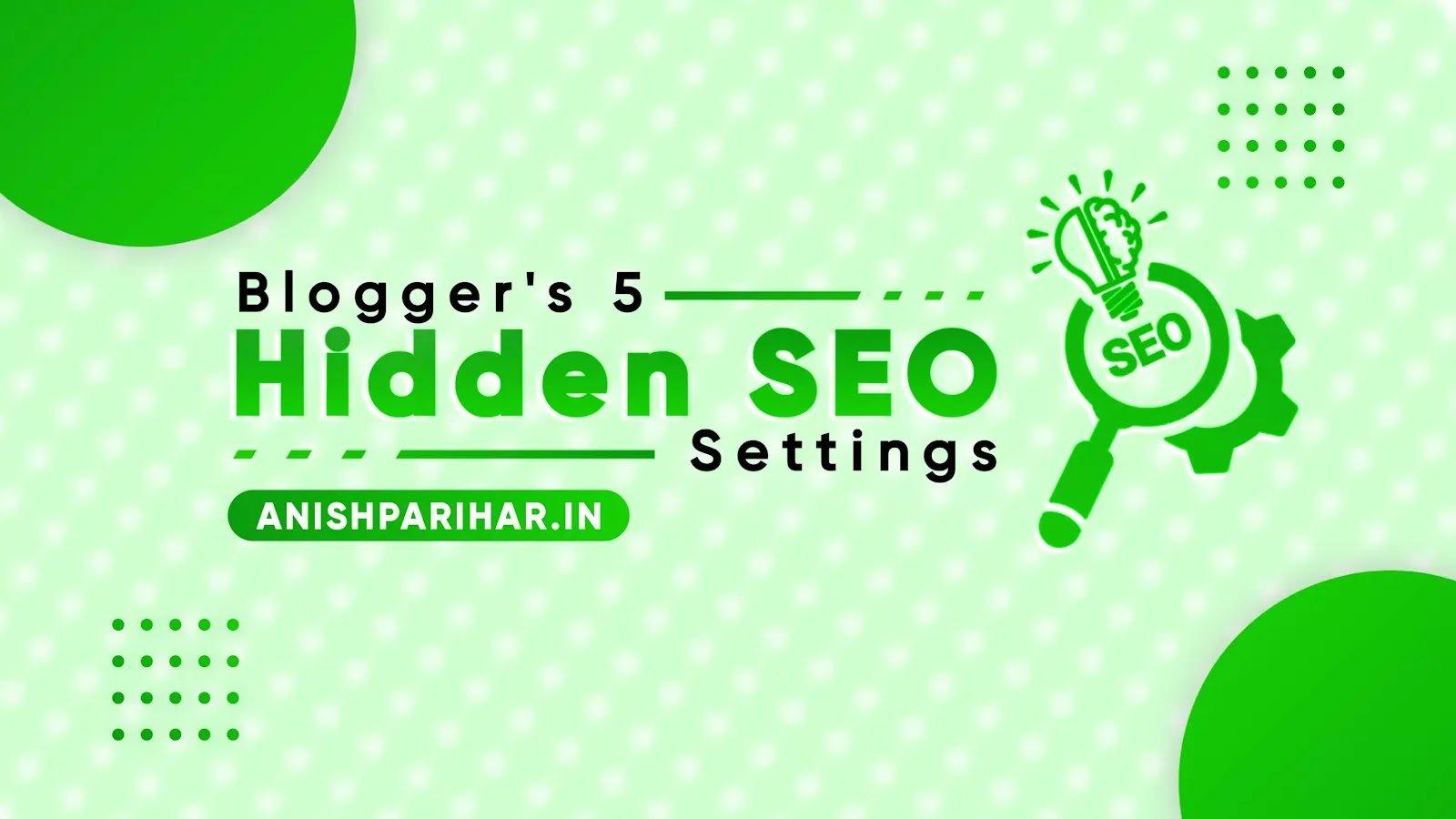 5 Hidden Seo Settings For Blogger To Rank On Google